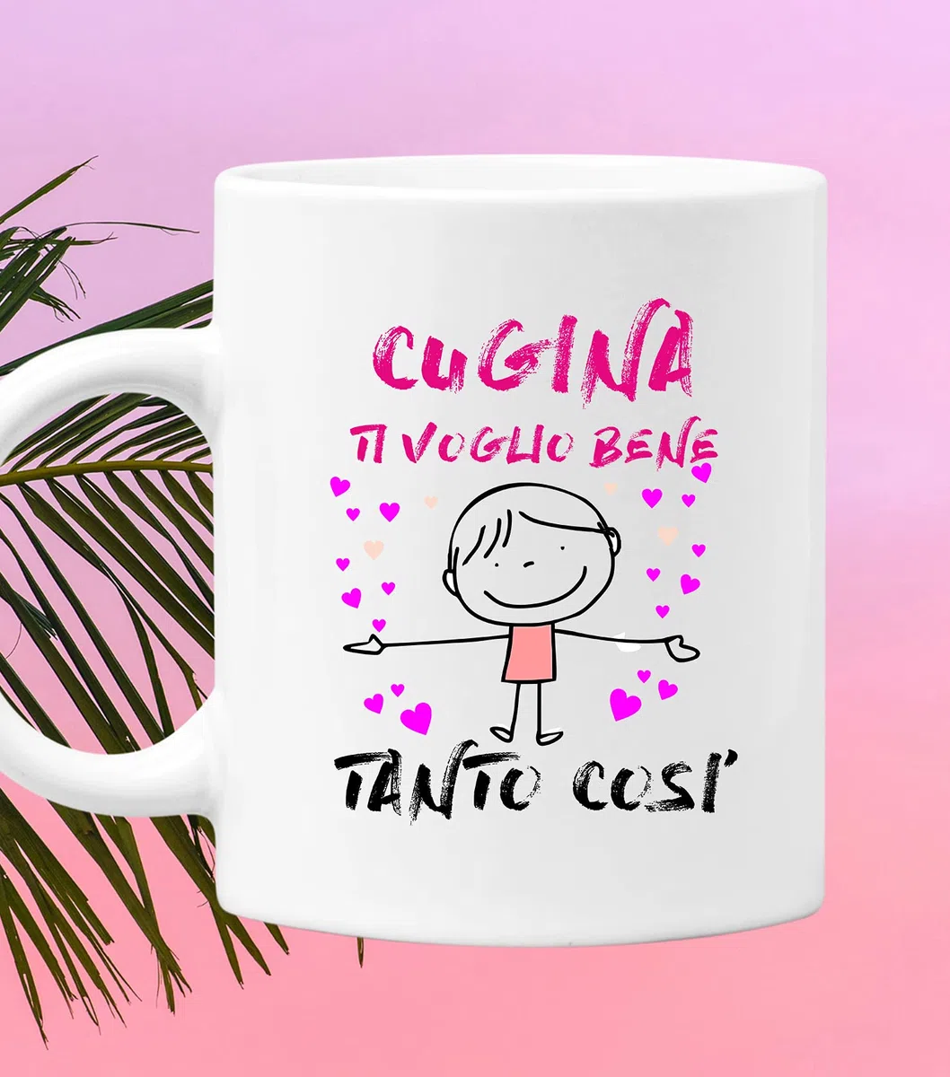 Tazza Mug Cugina - ti voglio bene tanto così - Idea Regalo Compleanno Natale Festa
